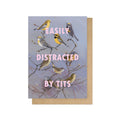 Easily Distracted By Tits Greeting Card