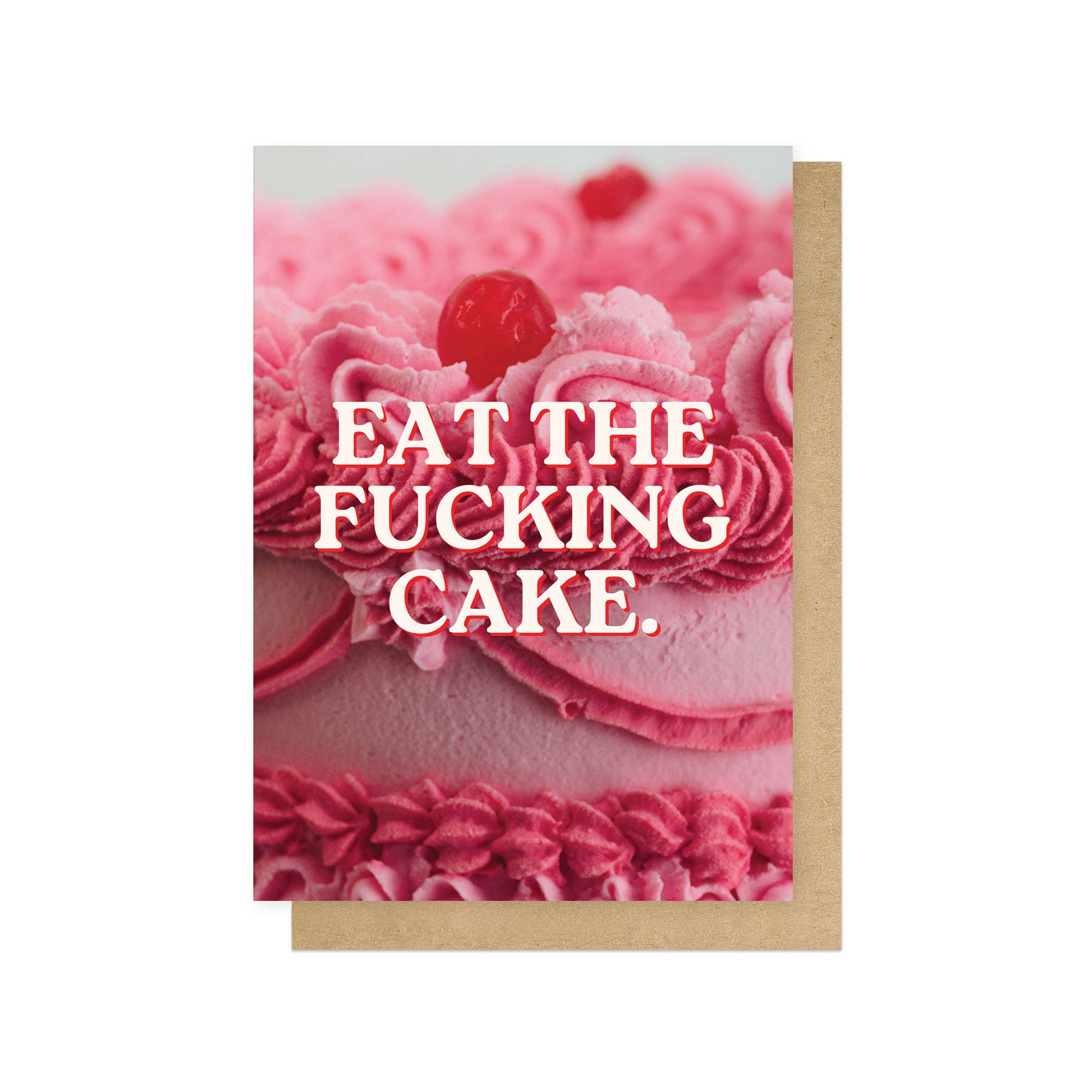 Eat The Fucking Cake Greeting Card