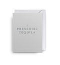I Prescribe Tequila Mini Card