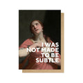 Not Subtle Greetings Card