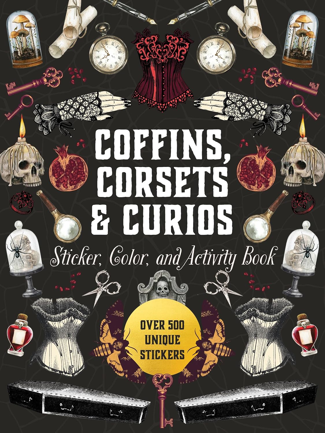Coffins, Corsets and Curios: Sticker, Color and Activity Book
