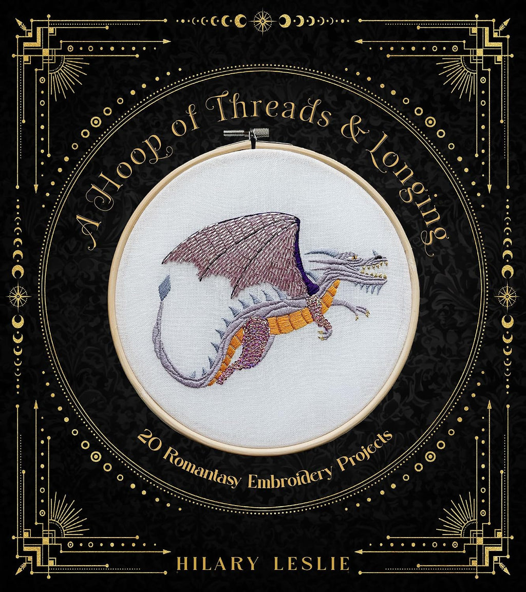 A Hoop of Threads and Longing: 20 Romantasy Embroidery Projects