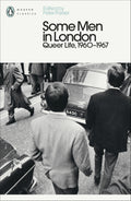 Some Men in London: Queer Life, 1960-1967