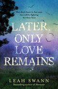 Later, Only Love Remains
