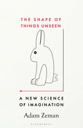 The Shape of Things Unseen