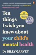 Ten Things I Wish You Knew about Your Child's Mental Health