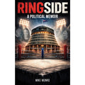 Ringside – A Political Memoir
