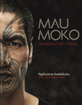 Mau Moko: the World of Māori Tattoo
