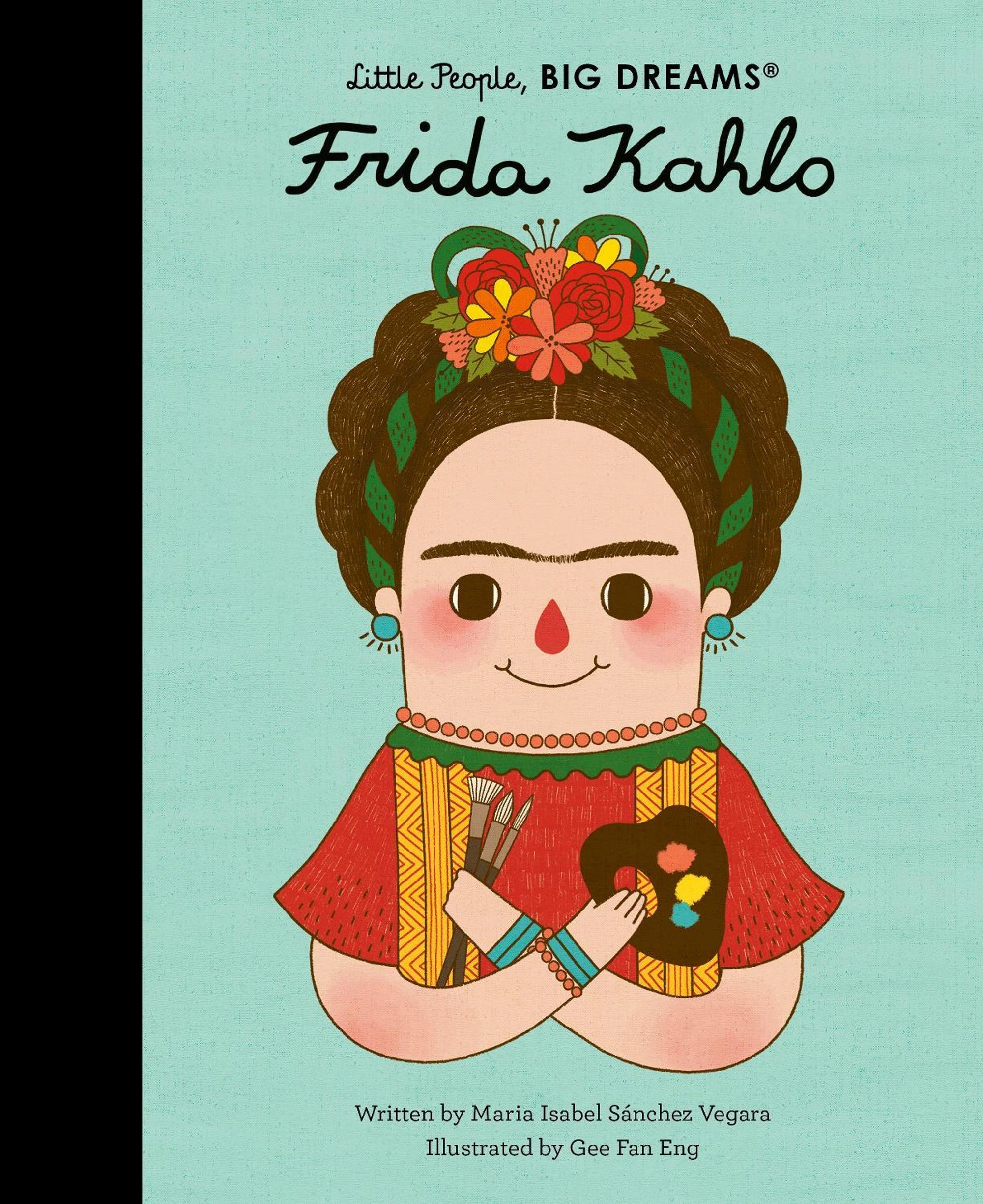 Frida Kahlo | Little People, Big Dreams