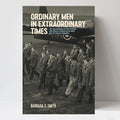 Ordinary Men in Extraordinary Times